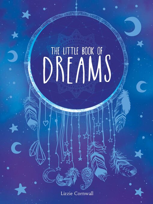 Title details for The Little Book of Dreams: an A-Z of Dreams and What They Mean by Lizzie Cornwall - Available